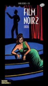 Bande original le Film noir 2 par Loustal et François Guérif aux éditions Nocturne